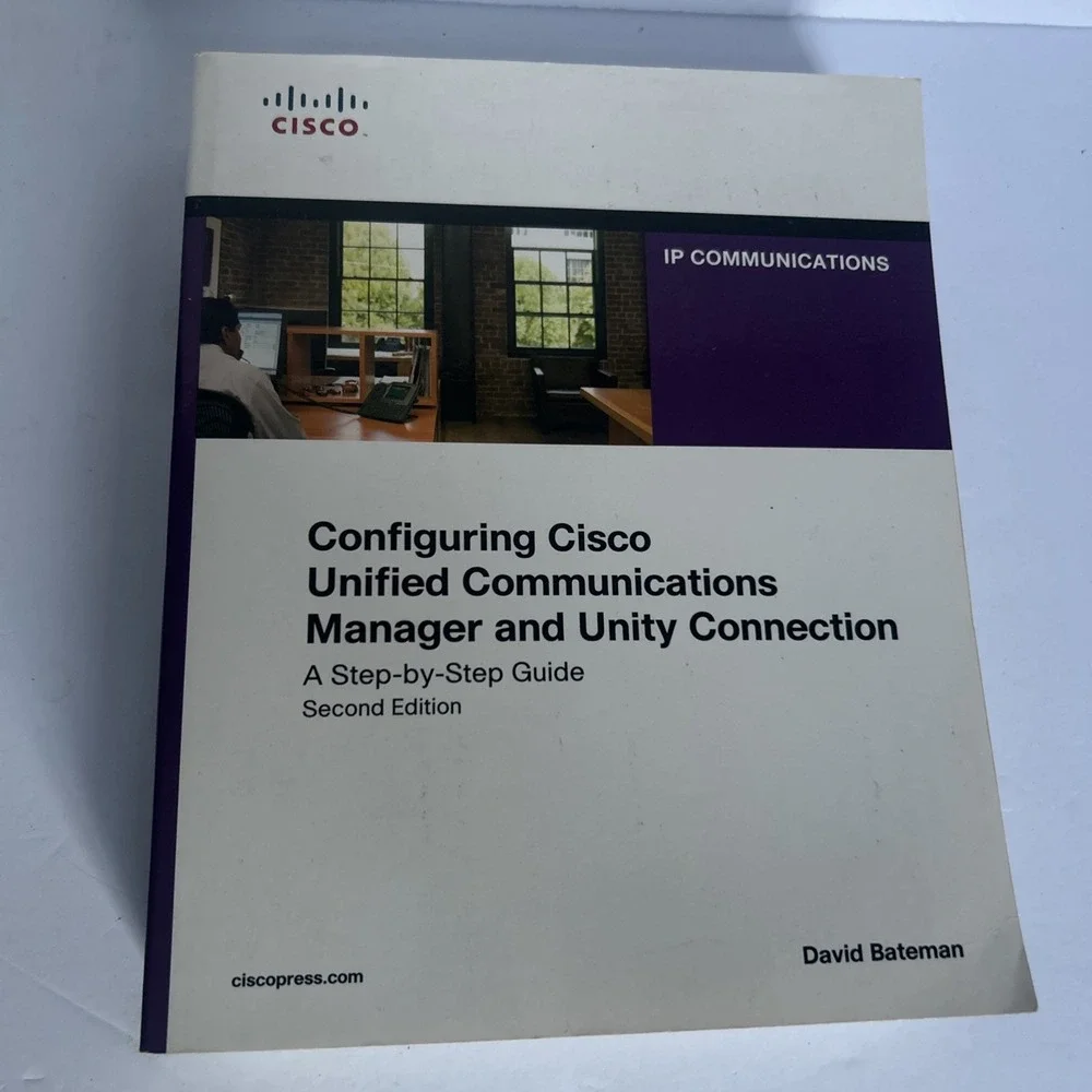 Configuring Cisco Unified Communications Manager and Unity Connection D.Bateman